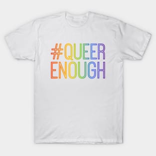 #QUEERENOUGH T-Shirt